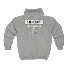 Load image into Gallery viewer, Shreddy For Anything Full Zip Hooded Sweatshirt
